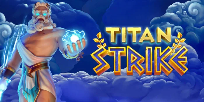 Titan-Strike-Trik-Jitu-Dapatkan-Jackpot-Juataan-di-Slot-Gacor