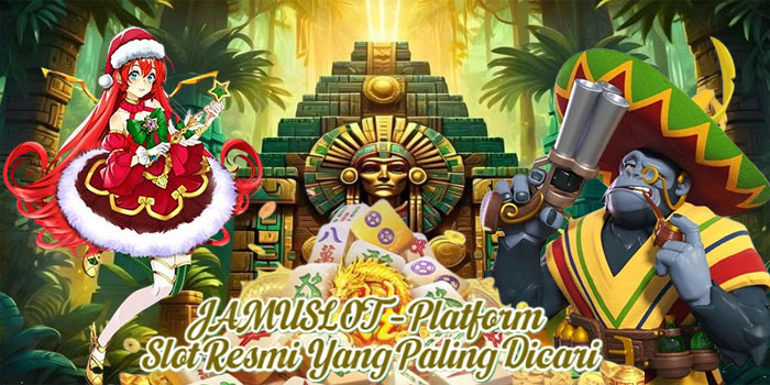 JAMUSLOT – Platform Slot Resmi Yang Paling Dicari