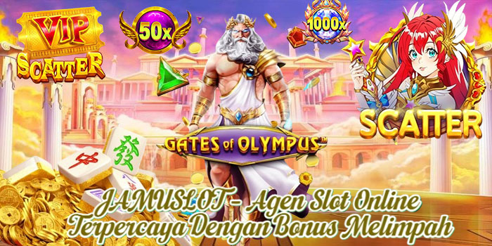 JAMUSLOT – Agen Slot Online Terpercaya Dengan Bonus Melimpah