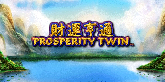 Cara Mudah Menang Besar Bermain Prosperity Twin