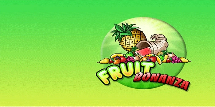 Cara Cerdas Menang Maksimal Saat Bermain Fruit Bonanza