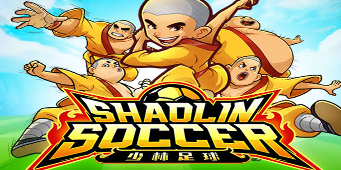 Strategi Ampuh Raih Jackpot di Shaolin Soccer