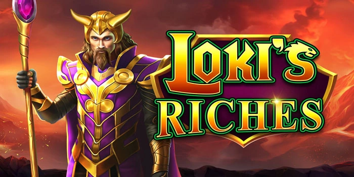 Strategi Jitu Menang Slot Loki’s Riches Setiap Hari
